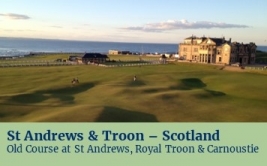 <p><strong>St Andrews</strong> and <strong>Troon</strong></p>
